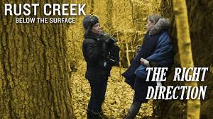 Rust creek (2018) an overachieving college student gets lost on her way to a job interview. Rust Creek Below The Surface Ep 104 The Right Direction Youtube