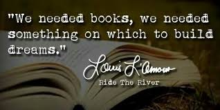 Ride The River Louis L Amour Inspirational Quotes Quotes Louis L Amour
