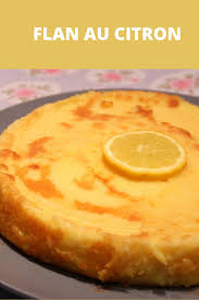 Flan Au Citron Recette Flan Recette Citron Gateau Leger Au Citron