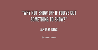 Not Showing Off Quotes Quotesgram
