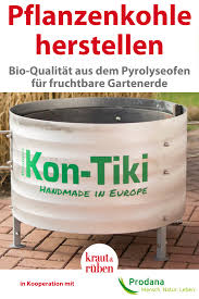 Pflanzenkohle Herstellen Fruchtbare Erde Im Biogarten In 2020 Gemusegarten Tipps Pflanzen Biogarten