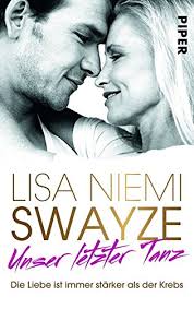 Sie können darauf wetten, dass ich durch die hölle gehe. Unser Letzter Tanz Die Liebe Ist Immer Starker Als Der Krebs Niemi Swayze Lisa Arnold Barbel Arnold Velten Amazon De Bucher