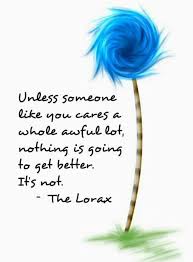 Pin By Jennifer Clarke On Poems And Quotes In 2020 Dr Seuss Quotes Lorax Quotes Dr Suess Quotes