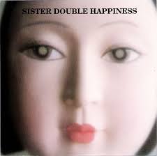 Sister Double Happiness