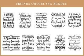 Download Free Friends Quotes Svg Bundle Crafter Fileyou Can Download Them In Png Eps And Svg Format And Use Them Friends Quotes Quotes Svg Best Friend Quotes