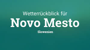 Ihr detail sind wie folgt. Wetterruckblick Novo Mesto Slowenien Wetter Gestern Letzte Woche