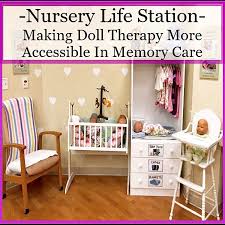 Nursery Life Station Making Doll Therapy More Accessible In Memory Care Memory Care Doll Therapy Dementia Care Homes