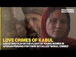 LOVE CRIMES OF KABUL (Full Documentary by Tanaz Eshaghian)