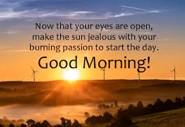 The only difference is that the morning sun has nothing on you. 80 Good Morning Messages For Friends Wishesmsg