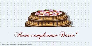 Fiori E Torta Per Te Dario Buon Compleanno Cartoline Di Compleanno Per Dario Messaggiauguricartoline C Cartolina Di Compleanno Compleanno Buon Compleanno