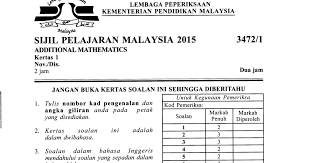Bagi calon yang tidak berpuas hati dengan keputusan upsr 2018 ibu bapa boleh membuat permohonan semakan semula tentang seseorang semak online keputusan peperiksaan spm 2012. Lpkpm Spm 2015 Additional Mathematics Paper 1 2 Pdf Google Drive