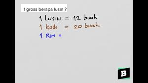 Maybe you would like to learn more about one of these? 1 Gross Berapa Lusin Youtube