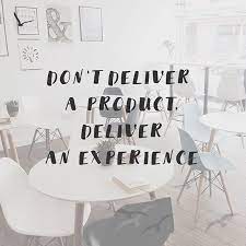 Don T Deliver A Product Deliver An Experience Quotes Inspirational Quotes Motivational Quotes Business Motivational Quotes Experience Quotes Sales Quotes