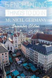 5 Enchanting Things To Do In Munich In December Germany Travel Europe Travel Trip