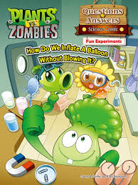 The science behind every single word being said. Plants Vs Zombies Questions Answers Science Comic Fun Experiments How Do We Inflate A
