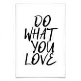 You cross the barrier of language and culture. Poster Do What You Love Wall Art De