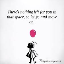 You can call them worse. 34 Letting Go Moving On Quotes The Right Messages