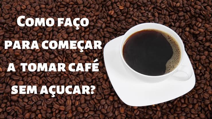 Resultado de imagem para como tomar cafe sem açucar"