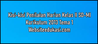 Di mana pada soal ini terdiri dari 10 untuk bank soal sd kelas 2 kurikulum 2013 selanjutnya dengan membahas soal muatan bahasa indonesia. Kisi Kisi Ph Kelas 2 Tema 1 K13 Tahun 2021 2022
