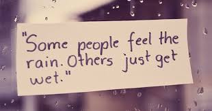 Some People Feel The Rain Others Just Get Wet Tattoo Rain Wallpapers With Quotes Rain Quotes Inspirational Quotes Words Quotes