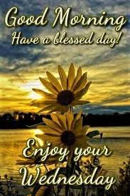 We are updating happy wednesday images, wednesday blessings and wednesday morning quotes. Sunrise Sunflower Good Morning Enjoy Your Wednesday Pictures Photos And Images For Good Morning Wednesday Kids Halloween Food Wednesday Morning Greetings