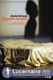 Annie ernaux has perfected it with simple passion. Passion Simple Annie Ernaux Mise En Scene Jeanne Champagne Theatre Contemporain Net