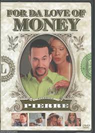 For Da Love Of Money Dvd 2003 Pierre Edwards Ralphie May Director Pierre E Crime Movie Full Movies Online Free Streaming Movies