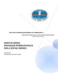 Maka dari itu, penting untuk mengenali dan mengetahuinya. Kertas Kerja Program Pembangunan Bola Sepak Skbsd1