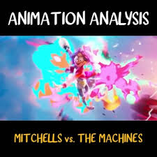 Mitchell’s vs The Machines "Live your Life" Animation Analysis
