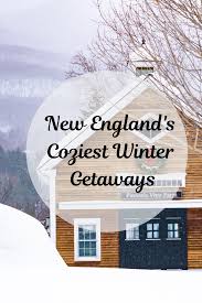 New England S Coziest Winter Weekend Getaways One Crafdiy Girl In 2020 Winter Weekend Getaways Romantic Winter Getaways Best Winter Vacations