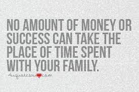 Motivational Quotes About Family Time Google Search Family Time Quotes Life Quotes Family Good Life Quotes