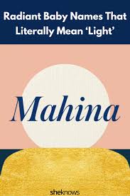 Radiant Baby Names That Literally Mean Light In 2020 Baby Names Unique Girl Names Baby Girl Names