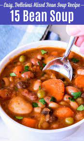 15 Bean Soup Recipe 15 Bean Soup Mixed Bean Recipes Bean Soup Mix Recipe