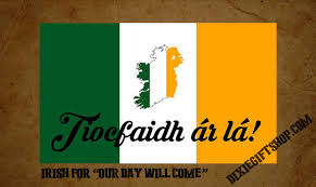 Ireland Tiocfaidh Ar La Flag Dixie Giftshop