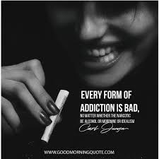 Maybe you would like to learn more about one of these? 12 Best Addiction Quotes Of All Time Good Morning Quote