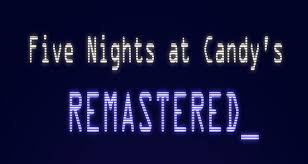 Descarga el juego para pc aquí : Five Nights At Candy S Remastered Free Download Fnaf Fan Games