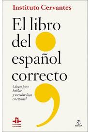 El Libro Del Espanol Correcto Del Instituto Cervantes Libro De Espanol Libro De Lenguaje Aprender Espanol