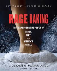 Baking Politics And The Power Of Women Combine In The New Cookbook Rage Baking In 2020 New Cookbooks Rage Short Essay