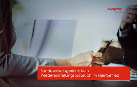 Sie sind arbeitsvertrag und suchen eine stelle? Wiedereinstellungsanspruch Im Kleinbetrieb Burgmer Rechtsanwalte