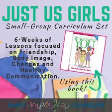 Just Us Girls Small Group Counseling Curriculum For School Counselors