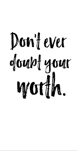 Don T Ever Doubt Your Worth Backtoschool School Quotes Mindset Affirmations Https Www Pinterest Com Thinkupm Doubt Quotes Self Love Quotes Worth Quotes