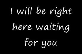 My Seventh Video One Beautiful Song Is This Plz Comment And Rate I M Not Good Making Videos Ok So If You D Right Here Waiting Yours Lyrics Richard Marx