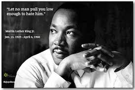 Let no man pull you low enough to hate him. RIP Martin Luther King Jr. ♥  Join us