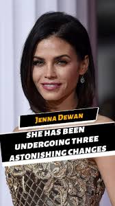 How Did Jenna Dewan Change Her Face