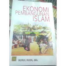 Pembangunan ekonomi islam bukan hanya pembangunan. Buku Ekonomi Pembangunan Islam Nurul Huda Dkk Shopee Indonesia