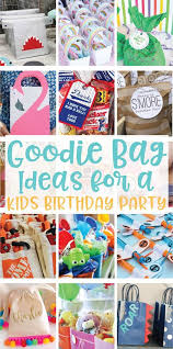 Birthday Party Goodie Bags For Adults 20 Goodie Bag Ideas For Kids Birthday Parties Birthday Party Gift Bag Ideas Birthday Party Goodie Bags Party Bags Kids