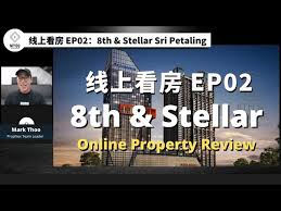 8th & stellar is a new landmark development for chin hin group, a listed company who build novum in bangsar south. çº¿ä¸Šçœ‹æˆ¿ep02 Review 8th Stellar Sri Petaling Litetube