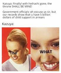 The Second And Last Child Support Meme From Me Guys I Swear Tekken