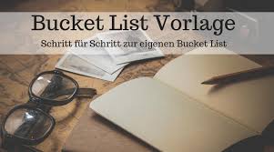 Einige dinge muss man aber. Bucket List Vorlage Eine Bucket List Erstellen Inkl Loffelliste Download