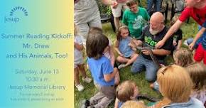 Summer Reading Kickoff: Mr. Drew and His Animals, Too!